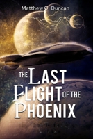 The Last Flight of the Phoenix (New Terra Sagas #2) B089267B9J Book Cover