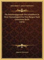 Die Befreiungsgrunde Des Schuldners In Ihrer Zustandigkeit Fur Den Burgen Nach Gemeinem Recht 1162480815 Book Cover