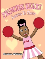 Princess Heart Learns To Cheer B08SP45NJ9 Book Cover