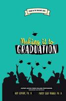 Making it to Graduation: Expert Advice from College Professors 1732369003 Book Cover