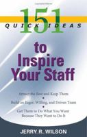 151 Quick Ideas to Inspire Your Staff 1564148297 Book Cover