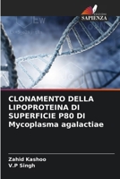 CLONAMENTO DELLA LIPOPROTEINA DI SUPERFICIE P80 DI Mycoplasma agalactiae 6207337549 Book Cover