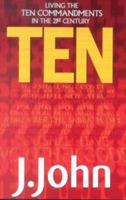 Ten: Living the Ten Commandments in the 21st Century 1434767299 Book Cover