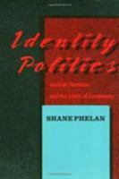 Identity Politics: Lesbian Feminism and the Limits of Community (Women in the Political Economy Series) 0877226512 Book Cover
