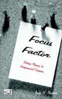 Focus Factor: Strategic Planning for Entrepreneurial Companies 1403353972 Book Cover