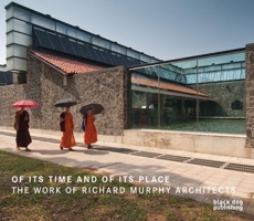Of Its Time and of Its Place: The Work of Richard Murphy Architects 1907317767 Book Cover