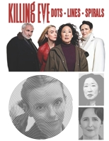 Killing Eve Dots Lines Spirals: The BEST UNOFFICIAL Coloring Book for Any Fan of Killing Eve!!! B08HTVRZ67 Book Cover