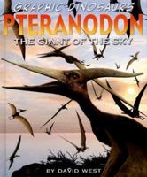 Pteranodon: Giant of the Sky (Graphic Dinosaurs) 1404238956 Book Cover