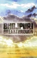 Bhojpuri Breakthrough, A Movement that Keeps Multiplying 1939124204 Book Cover