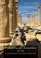 Palmyra after Zenobia AD 273-750: An Archaeological and Historical Reappraisal B0C4XCGR6X Book Cover