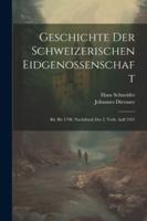 Geschichte Der Schweizerischen Eidgenossenschaft: Bd. Bis 1798. Nachdruck Der 2. Verb. Aufl 1921 (German Edition) 102270530X Book Cover