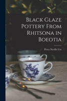 Black Glaze Pottery From Rhitsona in Boeotia 1017571031 Book Cover