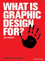 What is Graphic Design For? (Essential Design Handbooks) 294036107X Book Cover