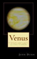 Venus: If Mankind Cannot Travel to the Planet, Bring the Planet to Mankind 1453724567 Book Cover