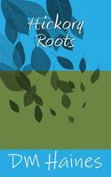 Hickory Roots 1981651578 Book Cover