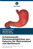 Schwimmende Emulsionskügelchen aus Gelucire für Metronidazol und Norfloxacin (German Edition) 6207864751 Book Cover