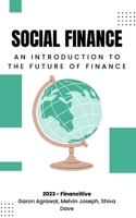 Social Finance: An Introduction to The Future of Finance B0C1J1MZ6D Book Cover
