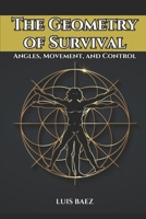The Geometry of Survival: Angles, Movement, and Control B0FDBCRXYY Book Cover