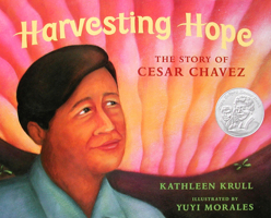 Harvesting Hope: The Story of Cesar Chavez 0439691087 Book Cover