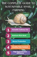 The Complete Guide to Sustainable Snail Farming B0CVN95ZC8 Book Cover