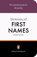 The Penguin Dictionary of First Names 0141013982 Book Cover