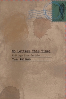 No Letters This Time: Writings from Jericho 1678089761 Book Cover