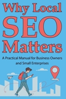 Why Local SEO Matters: A Practical Manual for Business Owners and Small Enterprises B0FKN77477 Book Cover
