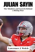 JULIAN SAYIN: The Mindset and Growth Behind a Rising Star (Legends of Modern Sport Series) B0G6F9QBNV Book Cover