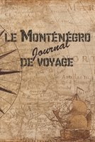 Le Mont�n�gro Journal de Voyage: 6x9 Carnet de voyage I Journal de voyage avec instructions, Checklists et Bucketlists, cadeau parfait pour votre s�jour au Mont�n�gro et pour chaque voyageur. 1699037337 Book Cover
