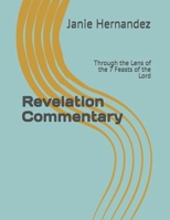 Revelation Commentary: Through the Lens of the 7 Feasts of the Lord B0HJJHNLYP Book Cover
