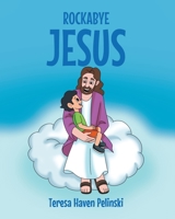 Rockabye Jesus 1685267882 Book Cover