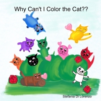 Why Can't I Color the Cat?? 1387409085 Book Cover
