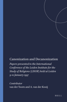 Canonization and Decanonization: Papers Presented to the International Conference of the Leiden Institute for the Study of Religions (Lisor), Held at Leiden ... (Studies in the History of Religions) 9004112464 Book Cover