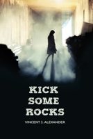 Kick Some Rocks 1649578903 Book Cover
