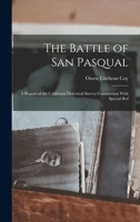 The Battle of San Pasqual: A Report of the California Historical Survey Commission With Special Ref 101587813X Book Cover