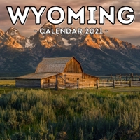 Wyoming Calendar 2021: 16-Month Calendar, Cute Gift Idea For Wyoming State Lovers Women & Men B096TWB8XC Book Cover