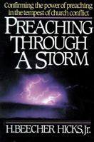 Preaching Through a Storm: Confirming the Power of Preaching in the Tempest of Church Conflict 0310200911 Book Cover