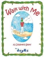 Walk with Me: A Childrens Book 0692093222 Book Cover