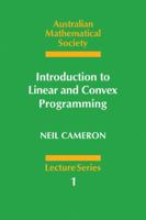 Introduction to Linear and Convex Programming (Australian Mathematical Society Lecture Series) 0521312078 Book Cover