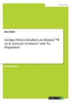 Georges Perecs Kindheit am Beispiel "W ou le souvenir d'enfance" und "La Disparition" (German Edition) 3346201031 Book Cover