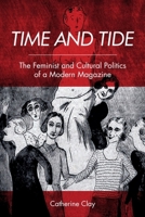 Time and Tide: The Feminist and Cultural Politics of a Modern Magazine 147445481X Book Cover