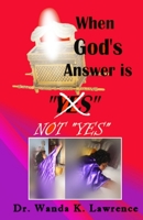 When God's Answer is Not "YES" 1734282142 Book Cover