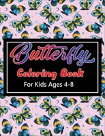 Butterfly Coloring Book for Kids Ages 4-8: Awasome Butterfly Lover Coloring Book for Kids and Girls B08FTJBVD4 Book Cover