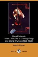 Musa Pedestris - Three Centuries of Canting Songs and Slang Rhymes [1536 - 1896] 9357952454 Book Cover
