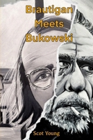 Brautigan Meets Bukowski B0GDQXMM9V Book Cover