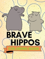 Brave Hippos Coloring Book: Cute Hippos Coloring Book | Adorable Hippos Coloring Pages for Kids |25 Incredibly Cute and Lovable Hippos B09MM1C16Y Book Cover