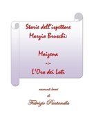 Storie dell'ispettore Marzio Bruschi: Maizena e L'Oro dei Loti 8831611976 Book Cover
