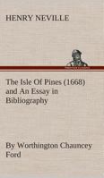 The Isle of Pines, 1668: An Essay in Bibliography 1021673994 Book Cover