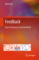 Feedback: How to Destroy or Save the World 3031624386 Book Cover