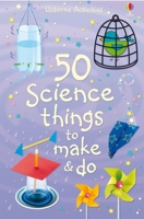 50 Science Things to Make and Do 1805070266 Book Cover